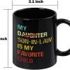 My Son in Law Is My Favorite Child Coffee Mug Funny Gift for Son in Law