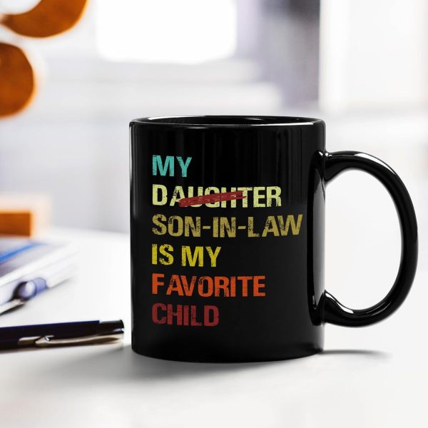 My Son in Law Is My Favorite Child Coffee Mug Funny Gift for Son in Law
