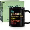 My Son in Law Is My Favorite Child Coffee Mug Funny Gift for Son in Law