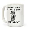 My Tummy Hurts & I Hate The Patriarchy Coffee Mug