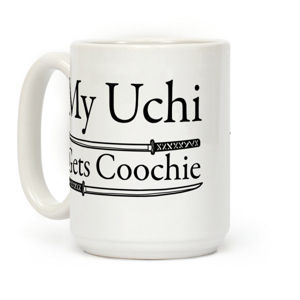 My Uchi Gets Coochie Coffee Mug