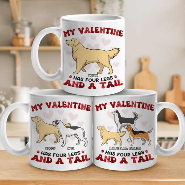 My Valentine Has Four Legs - Dog Personalized Custom Mug - Valentine Gift For Pet Owners, Pet Lovers