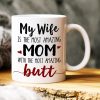 My Wife Is The Most Amazing Butt, Gift For Wife, Personalized Mug, Funny Couple Mug