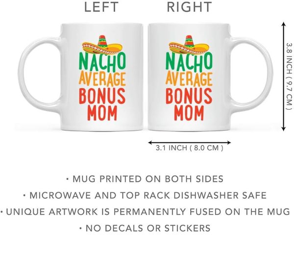Nacho Average Bonus Mom Coffee Mug Funny Stepmom Gift from Stepdaughter Stepson Birthday Mother's Day Christmas Gift