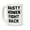 Nasty Women Fight Back Coffee Mug