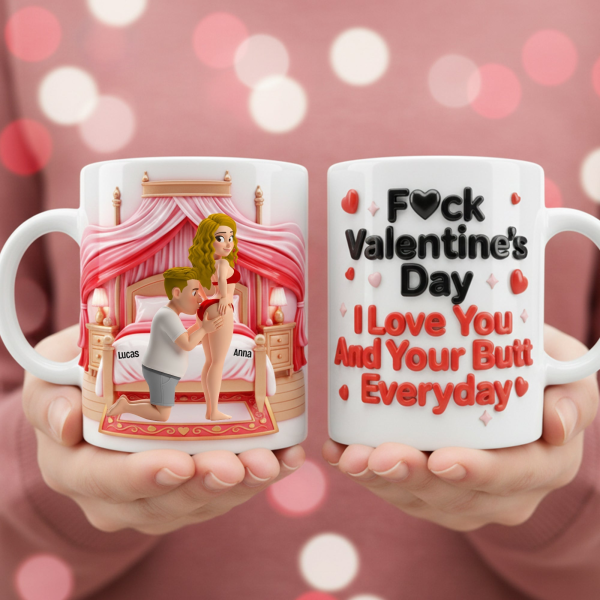 Naughty Couple I Love You And Your Butt Everyday - Personalized White Edge-to-Edge Mug - Valentine Gift For Couples | GR32 NL122