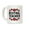 Neutral Teacher Coffee Mug
