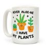 Never Aloe-ne I Have My Plants Coffee Mug