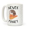 NEVER FORGET PIZZA RAT Coffee Mug