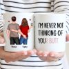 Never Not Thinking Of Your Butt Couple Funny Gift For Girlfriend Wife Gift For Her Personalized Mug