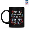 Never Underestimate An Old Lady Who Votes Mug