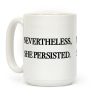Nevertheless She Persisted Coffee Mug