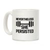 Nevertheless She Persisted (Fitness) Coffee Mug