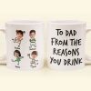 New Version To Dad From The Reasons You Drink - Personalized Photo Mug