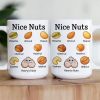 Nice Nuts Exchange Gift For Husband, Bf - Personalized Mug