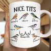 Nice Tits Bird Funny - Personalized Mug