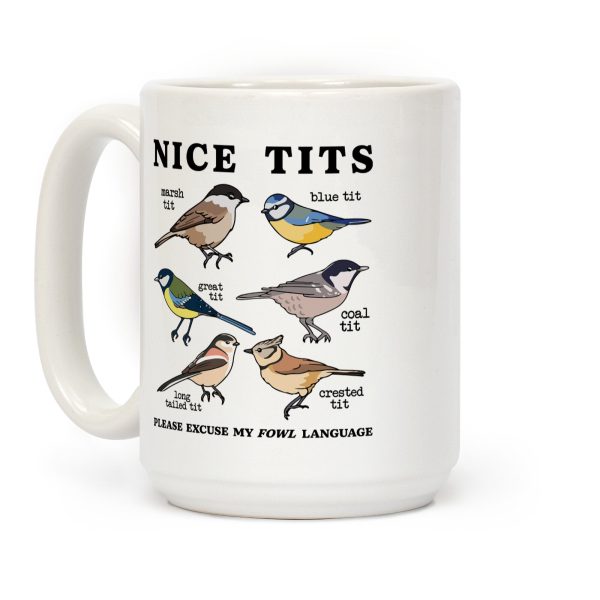 Nice Tits Fowl Language Coffee Mug