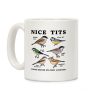 Nice Tits Fowl Language Coffee Mug