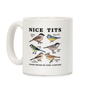Nice Tits Fowl Language Coffee Mug