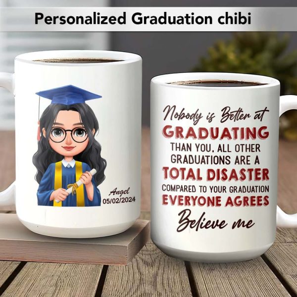 No Body Is Better At Graduating Than You Graduation mug, Custom Chibi ClipArt 890343