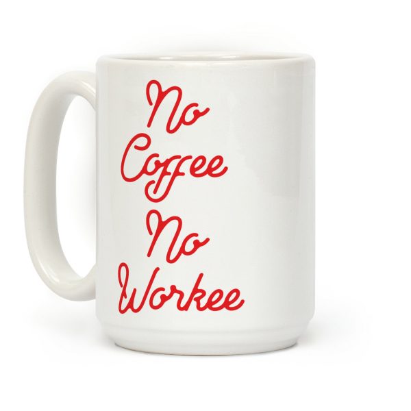 No Coffee No Workee Red Coffee Mug