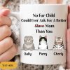 No Fur Child Could Ever Ask For A Better Mom Than You Cat Coffee Mug