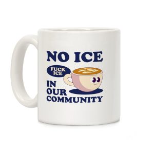 No Ice In Our Community Coffee Mug