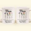 No Matter What Life Throws At You Custom Birth Flowers - Personalized Mug
