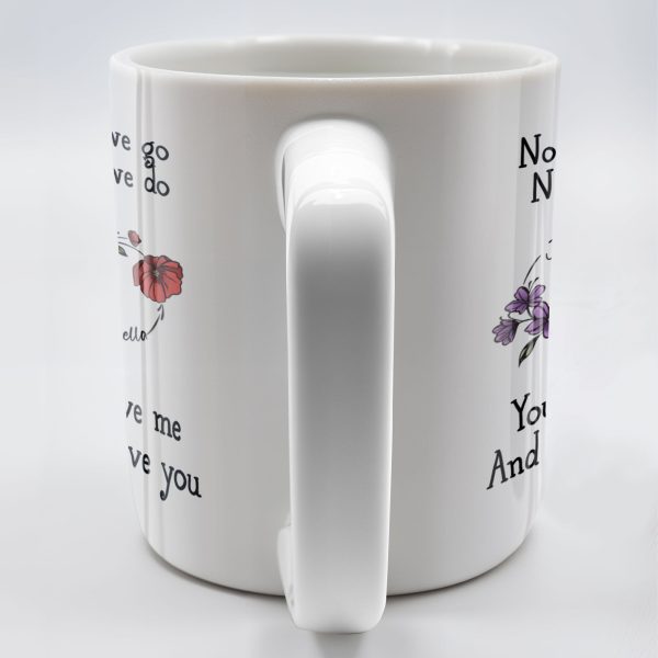 No Matter Where We Go, Flowers And Support - Personalized Custom Coffee Mug - BST186_MG