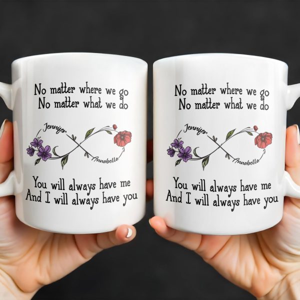 No Matter Where We Go, Flowers And Support - Personalized Custom Coffee Mug - BST186_MG