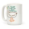 No One Knows What The Duck They're Doing Duck Coffee Mug