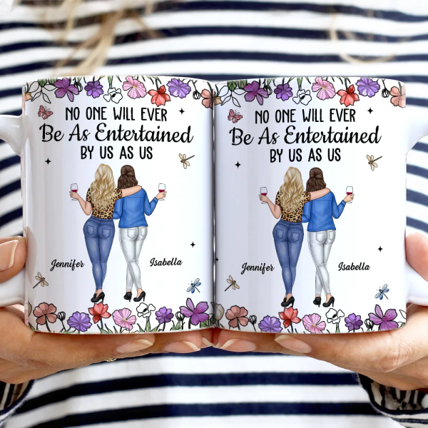No One Will Ever Be As Entertained By Us As Us Backside Bestie - Personalized White Edge-to-Edge Mug