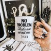 No Problem That's Not About Me Personalized Mug, Funny Gift for Sarcastic People with Custom Name