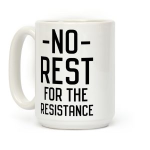 No Rest for the Resistance Coffee Mug