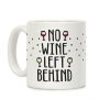 No Wine Left Behind Coffee Mug