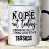 Nope Not Today Funny Personalized Mug, Sassy Lazy Day Quote Gift with Custom Name