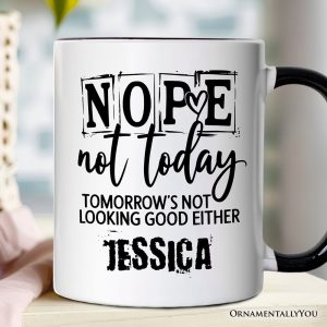 Nope Not Today Funny Personalized Mug, Sassy Lazy Day Quote Gift with Custom Name
