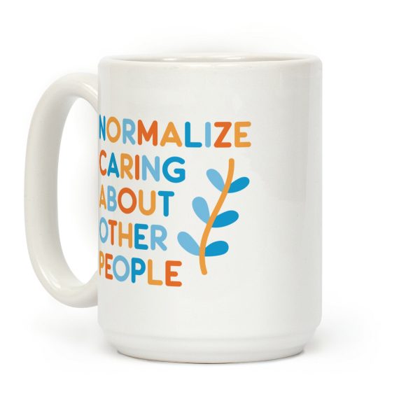 Normalize Caring About Other People Coffee Mug