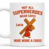 Not All Superheroes Wear Capes, Mine Wore A Cross, Praying Figure - Personalized Custom Coffee Mug - FTH061_MG