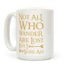 Not All Who Wander Are Lost But I Sure Am Coffee Mug