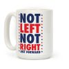 Not Left Not Right Coffee Mug