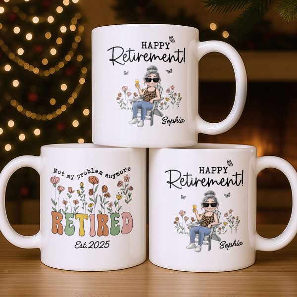 Not My Problem Anymore Retired With Flowers - Personalized Custom Coffee Mug - RETIRE013_MG