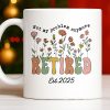 Not My Problem Anymore Retired With Flowers - Personalized Custom Coffee Mug - RETIRE013_MG