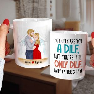 Not Only Are You A Dilf, Personalized Mug, Father's Gift For Husband