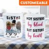 Not Sisters By Blood But Sisters By Heart - Personalized Mug - Sassy Girls