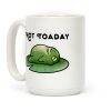 Not Toaday Coffee Mug