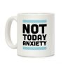 Not Today, Anxiety Coffee Mug