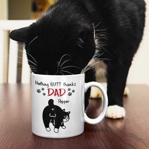 Nothing Butt Thanks Dad Personalized Cat Mom/Dad Mug, Gift For Cat Lovers