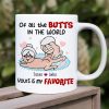 Of All The Butts In The World Yours Is My Favorite Personalized Funny Couple Mug, Gift For Couple