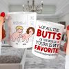 Of All The Butts Yours Is My Favorite-Personalized Coffee Mug- Gift For Couple- Funny Couple Coffee Mug
